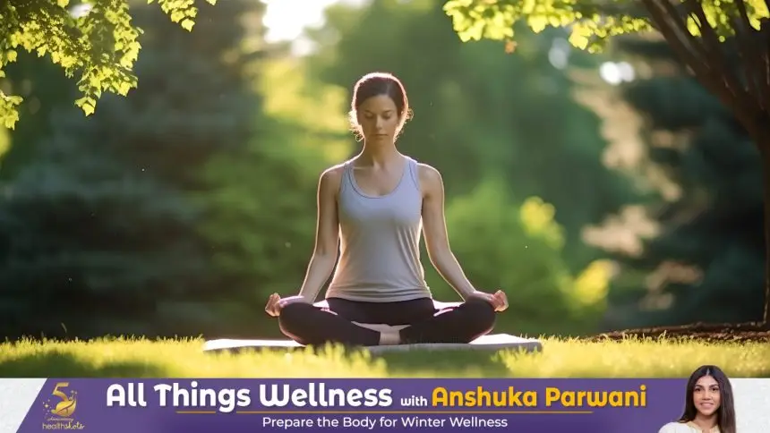 Yoga to Boost Immunity: How to Prepare Your Body for Winter Health | Anshka Palwani's All Things Wellness