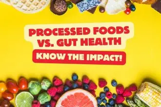 How processed foods affect gut health